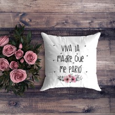 Cojín "Viva la madre que me...